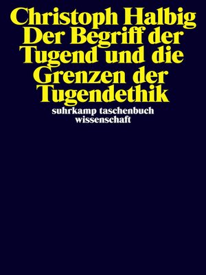 cover image of Der Begriff der Tugend und die Grenzen der Tugendethik